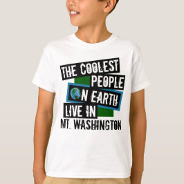 De koelste mensen op aarde leven in Mt. Washington T-shirt