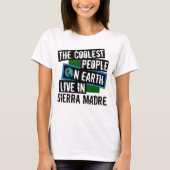 De koelste mensen op aarde leven in Sierra Madre T-shirt (Voorkant)