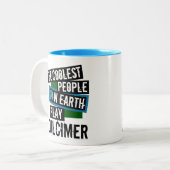 De koelste mensen op aarde spelen een ulcimer tweekleurige koffiemok (Voorkant links)