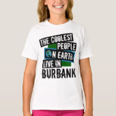 De koelste mensen op aarde wonen in Burbank T-shirt (Voorkant)