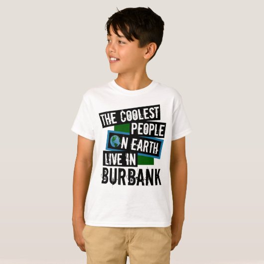 De koelste mensen op aarde wonen in Burbank T-shirt (Voorkant volledig)