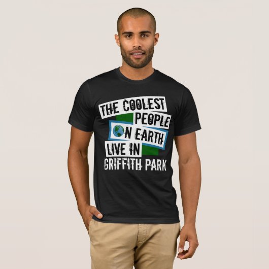 De koelste mensen op aarde wonen in het Griffith P T-shirt (Voorkant volledig)