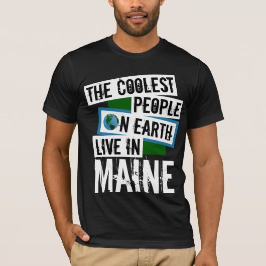 De koelste mensen op aarde wonen in Maine T-shirt (Voorkant)