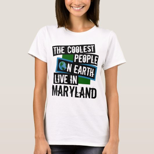 De koelste mensen op aarde wonen in Maryland T-shirt (Voorkant)