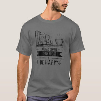 De koffie van de Drink leest Boeken en is gelukkig T-shirt