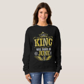 De koning werd geboren op 06 juni Happy My Birthda Trui (Voorkant volledig)
