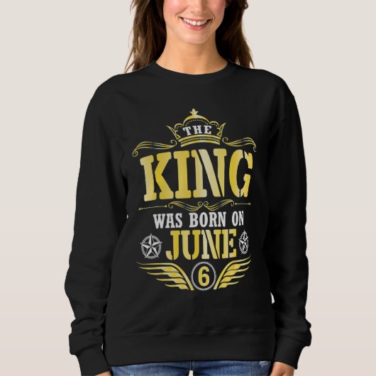 De koning werd geboren op 06 juni Happy My Birthda Trui (Voorkant)