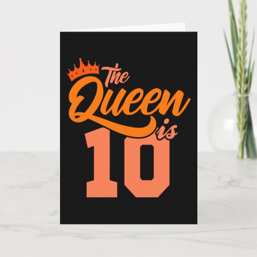 DE KONINGIN IS 10 JAAR OUD 10e Verjaardag Dochter Kaart (Voorkant)