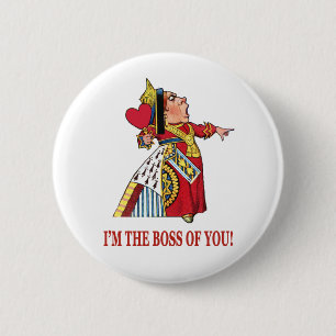 DE KONINGIN VAN HARTEN VERKLAART, IK BEN DE BAAS V RONDE BUTTON 5,7 CM
