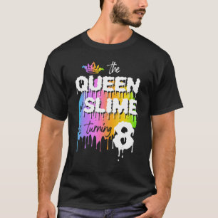 De koningin van slijm wordt 8 slijmkoningin geboor t-shirt
