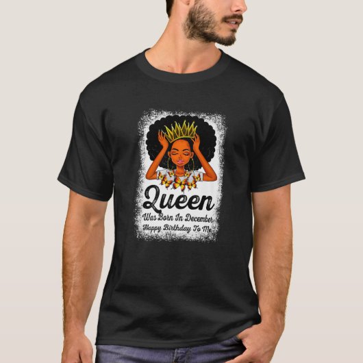 De koningin werd geboren in december Happy Birthda T-shirt (Voorkant)
