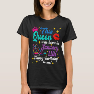 De koningin werd geboren op 11 januari Happy Birth T-shirt