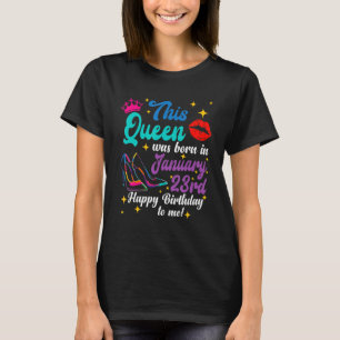 De koningin werd geboren op 23 januari Happy Birth T-shirt