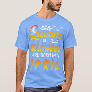 De koninginnen van Halloween worden geboren in apr T-shirt