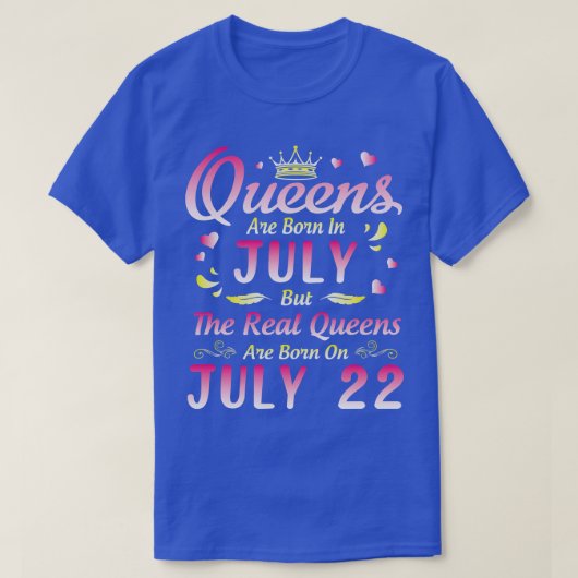 De koninginnen worden geboren in juli, maar de ech t-shirt (Design voorkant)