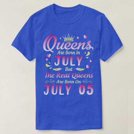 De koninginnen worden geboren in juli, maar de ech t-shirt (Design voorkant)