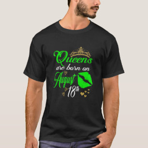 De koninginnen worden geboren op 18 augustus. t-shirt