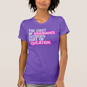 De kosten van onwetendheid t-shirt