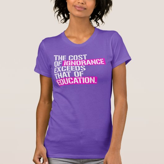De kosten van onwetendheid t-shirt (Voorkant)