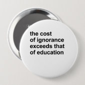 De kosten van onwetendheid zijn hoger dan die van  ronde button 4,0 cm (Voorkant /achterkant)