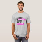 De kosten van onwetendheid zijn hoger dan die van  t-shirt (Voorkant volledig)