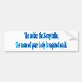 De kouder van de röntgenlijst .... Funny Radiology Bumpersticker (Voorkant)