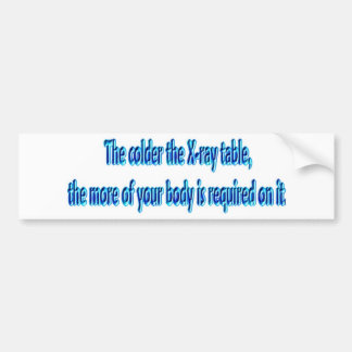 De kouder van de röntgenlijst .... Funny Radiology Bumpersticker