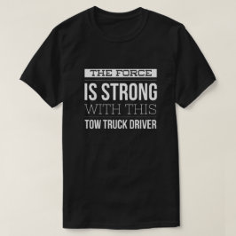 De kracht is sterk met deze vrachtwagenchauffeur t-shirt