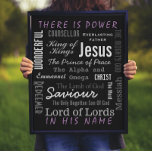 De krachtige naam van Jezus Christelijk Poster<br><div class="desc">ER IS MACHT IN ZIJN NAAM! Jezus is een mooie naam voor een geweldige Savior. Het betekent "God die ons kwam redden". Hier zijn zeventien namen die in de Bijbel worden gebruikt om Jezus te beschrijven. Moderne witte en grijze letters met stijlvolle lettertypen op zwart. Gemakkelijk om sjablonen te gebruiken...</div>