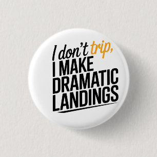 De kunst van de dramatische landing. ronde button 3,2 cm