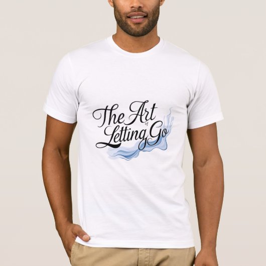 De kunst van het loslaten t-shirt (Voorkant)