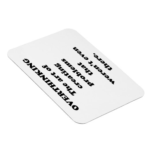De kunst van overdenken - Grappig Office Humor Magneet (Rechterzijde)