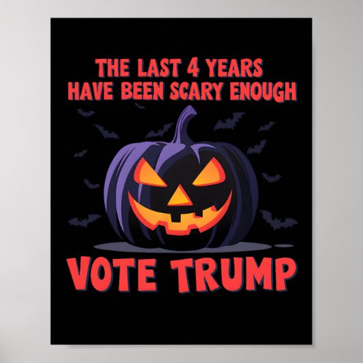 De laatste 4 jaar waren eng genoeg, stem Trump Poster (Voorkant)