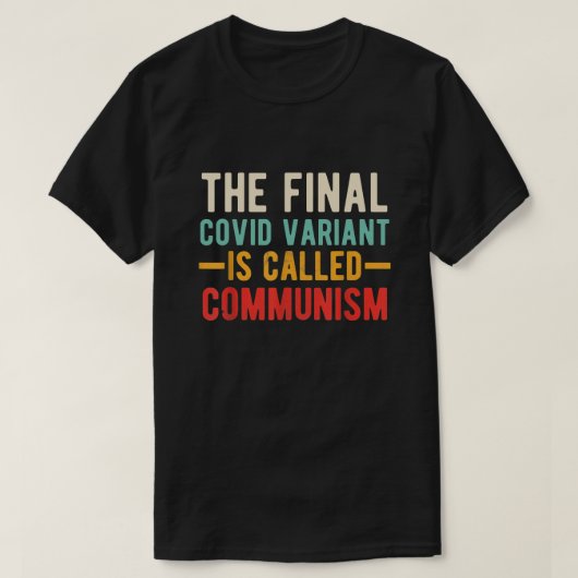 de laatste covid - variant wordt het communisme ge t-shirt (Design voorkant)