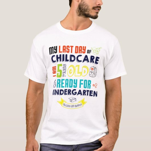De laatste dag van CHILDCARE ben ik vijf jaar oud, T-shirt (Voorkant)
