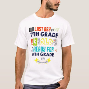 De laatste dag van de 7e GRADE ben ik 13 jaar en 8 T-shirt