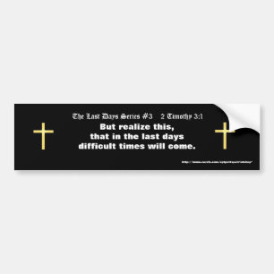 De Laatste Dagen Reeks #3 2 Timotheüs 3:1 (bijgewe Bumpersticker