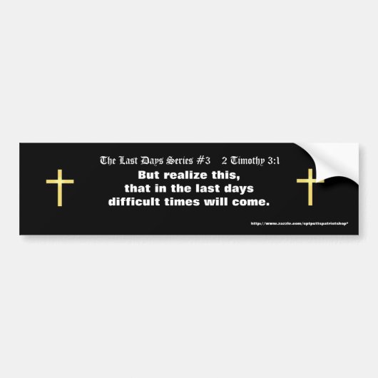 De Laatste Dagen Reeks #3 2 Timotheüs 3:1 (bijgewe Bumpersticker (Voorkant)