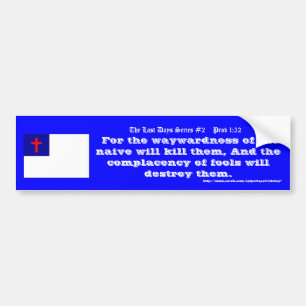 De laatste dagen serie #2 Spreuken 1:32; versie II Bumpersticker