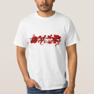 De laatste die je wilt leren scheren. t-shirt
