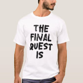 De laatste queeste is t-shirt (Voorkant)