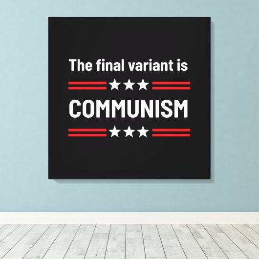 De laatste variant is het communisme, de sarcastis canvas afdruk (Insitu (Houten vloer))