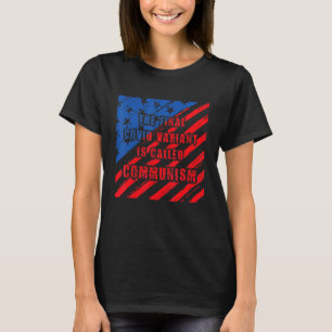 De laatste variant van de covid heet communisme t-shirt