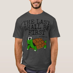 De laatste zal de eerste schildpad kerk grappig zi t-shirt