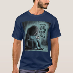 De lange donkere koffiepauze van de ziel t-shirt