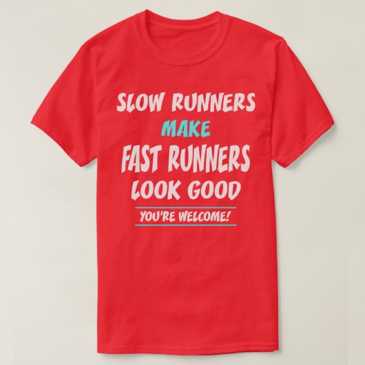 De langzame Runners maken Snelle Runners goed 2 ki T-shirt (Design voorkant)