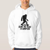 De Leave No Trace Kampioen Grappige Bigfoot Hoodie (Voorkant)
