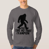 De Leave No Trace Kampioen Grappige Bigfoot T-shirt (Voorkant)