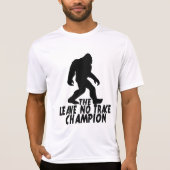 De Leave No Trace Kampioen Grappige Bigfoot T-shirt (Voorkant)