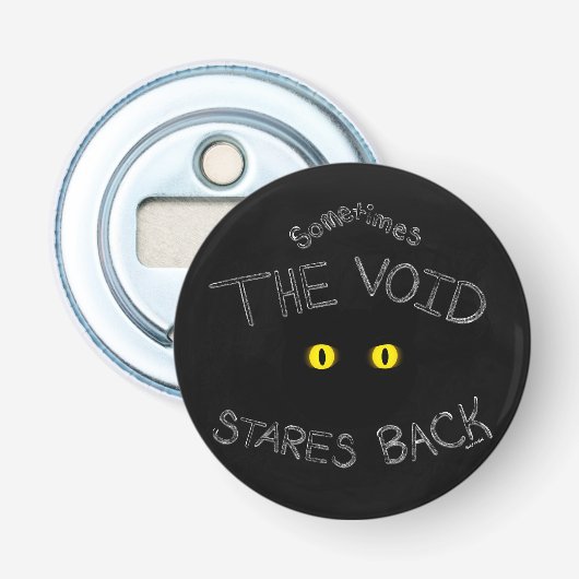 De leegte staart terug button flesopener (Voorkant)